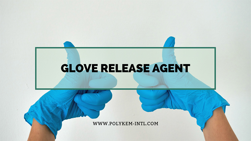 Solusi Agen Pelepasan Sarung Tangan Polykem - Memfasilitasi produksi sarung tangan global yang efisien dan stabil